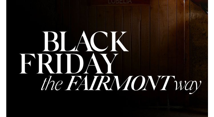 Fairmont Hotels Black Friday Sale
