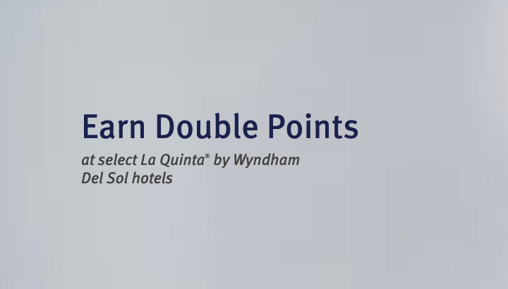 April 19 Bonus Offer Highlight: Wyndham Rewards – 2x  points for stays at participating La Quinta by Wyndham Del Sol locations